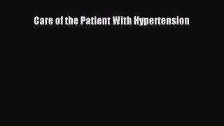 Read Care of the Patient With Hypertension Ebook Free