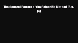 Download Books The General Pattern of the Scientific Method (Sm-14) Ebook PDF