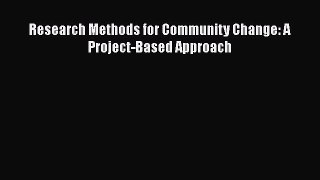 Read Books Research Methods for Community Change: A Project-Based Approach ebook textbooks