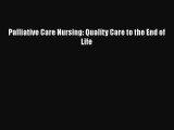 Read Palliative Care Nursing: Quality Care to the End of Life Ebook Free