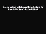 Read Giocare e Vincere al gioco del lotto: la storia del Metodo Che Vince (Italian Edition)