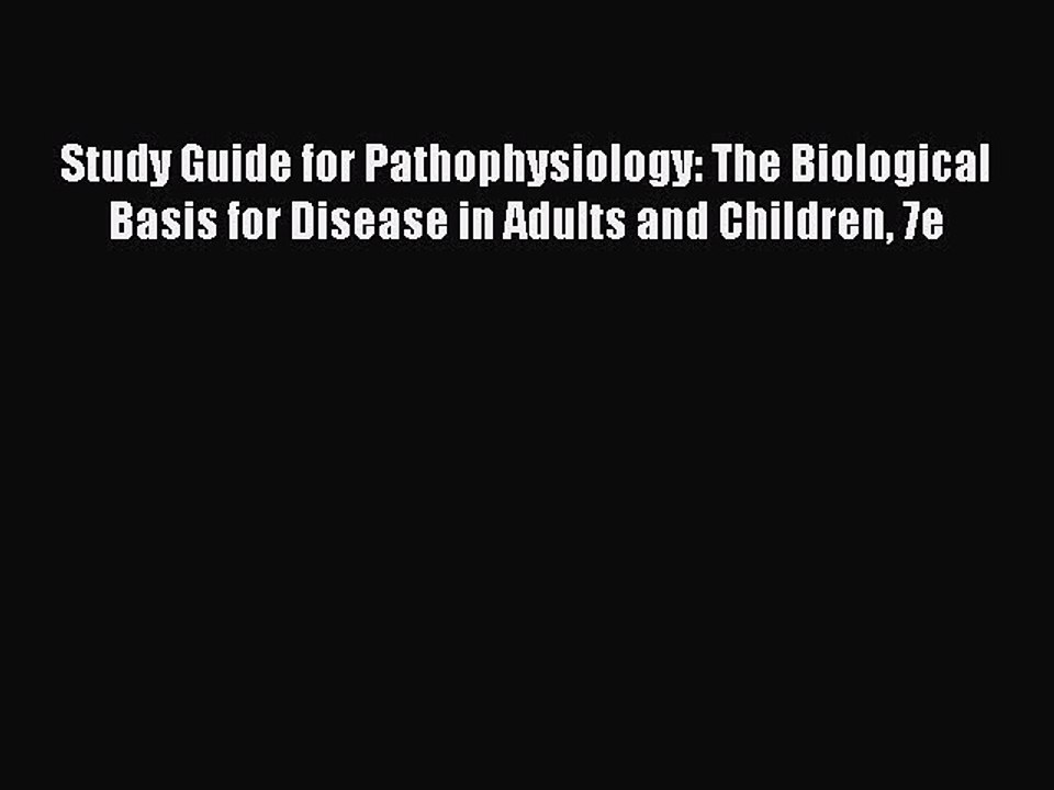 PDF Study Guide for Pathophysiology: The Biological Basis for Disease in Adults and Children