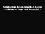 PDF The Animal Farm Buttermilk Cookbook: Recipes and Reflections from a Small Vermont Dairy