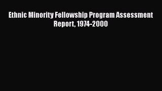 Read Ethnic Minority Fellowship Program Assessment Report 1974-2000 PDF Online