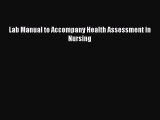 Read Lab Manual to Accompany Health Assessment in Nursing Ebook Free