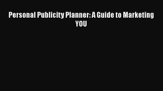 [PDF] Personal Publicity Planner: A Guide to Marketing YOU [Read] Online