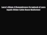 [Download] Laura's Album: A Remembrance Scrapbook of Laura Ingalls Wilder (Little House Nonfiction)
