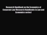 Read Research Handbook on the Economics of Corporate Law (Research Handbooks in Law and Economics