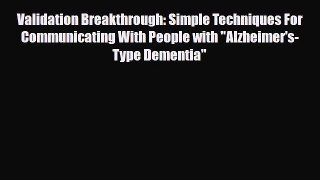 Download Validation Breakthrough: Simple Techniques For Communicating With People with Alzheimer's-Type