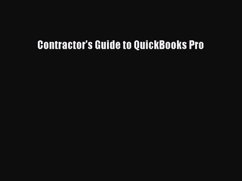 Read Contractor's Guide to QuickBooks Pro Ebook Free