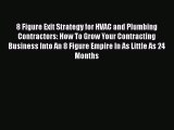 Read 8 Figure Exit Strategy for HVAC and Plumbing Contractors: How To Grow Your Contracting