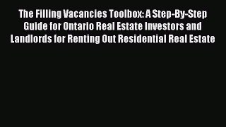 Read The Filling Vacancies Toolbox: A Step-By-Step Guide for Ontario Real Estate Investors