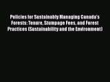Read Policies for Sustainably Managing Canada's Forests: Tenure Stumpage Fees and Forest Practices
