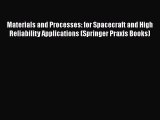 [Read] Materials and Processes: for Spacecraft and High Reliability Applications (Springer