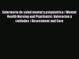 Read Enfermeria de salud mental y psiquiatrica / Mental Health Nursing and Psychiatric: Valoracion