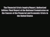 Read The Financial Crisis Inquiry Report Authorized Edition: Final Report of the National Commission