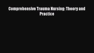 Download Comprehensive Trauma Nursing: Theory and Practice  EBook