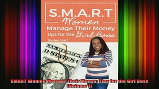 READ book  SMART Women Manage Their Money Tips for the Girl Boss Volume 1 Full Free