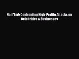 Read Nail 'Em!: Confronting High-Profile Attacks on Celebrities & Businesses PDF Free