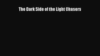 Read Books The Dark Side of the Light Chasers E-Book Free