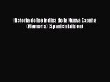 Download Historia de los indios de la Nueva EspaÃ±a (Memoria) (Spanish Edition)  Read Online