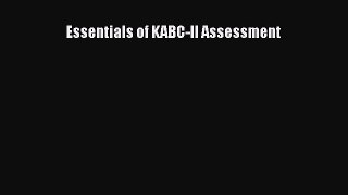 Read Essentials of KABC-II Assessment Ebook Online