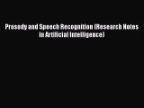 [PDF] Prosody and Speech Recognition (Research Notes in Artificial Intelligence) [Download]