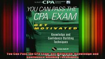 READ book  You Can Pass the CPA Exam Get Motivated Knowledge and ConfidenceBuilding Techniques Full EBook