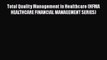 [Read] Total Quality Management in Healthcare (HFMA HEALTHCARE FINANCIAL MANAGEMENT SERIES)