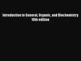 [Read] Introduction to General Organic and Biochemistry 10th edition PDF Free
