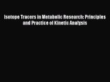 [Read] Isotope Tracers in Metabolic Research: Principles and Practice of Kinetic Analysis Ebook