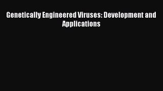 [Read] Genetically Engineered Viruses: Development and Applications ebook textbooks