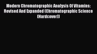 [PDF] Modern Chromatographic Analysis Of Vitamins: Revised And Expanded (Chromatographic Science