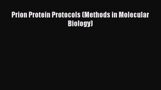 [Read] Prion Protein Protocols (Methods in Molecular Biology) ebook textbooks