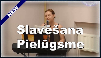 Slavēšana un pielūgsme (Laura Balabane) 12.06.16