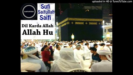 Saifi Naat Dil Krda Allah Allah Hu
