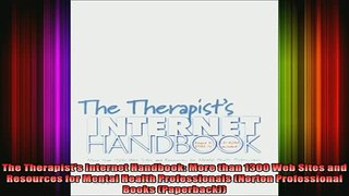 READ book  The Therapists Internet Handbook More than 1300 Web Sites and Resources for Mental Full EBook