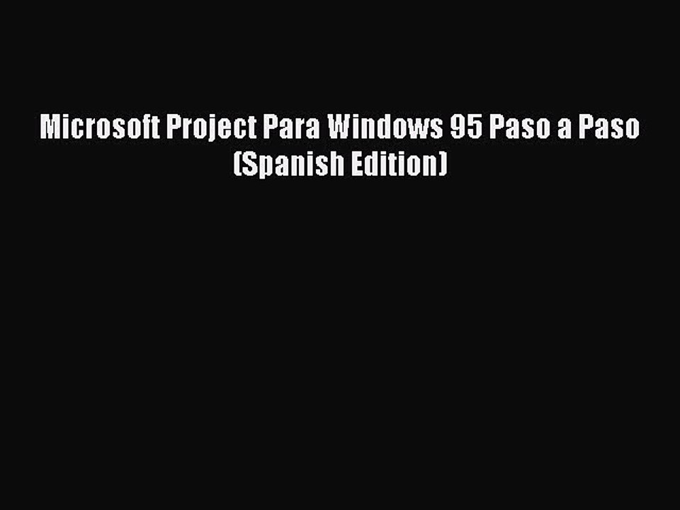 Read Microsoft Project Para Windows 95 Paso a Paso (Spanish Edition) Ebook Free
