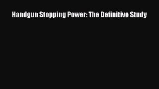 Read Handgun Stopping Power: The Definitive Study PDF Free