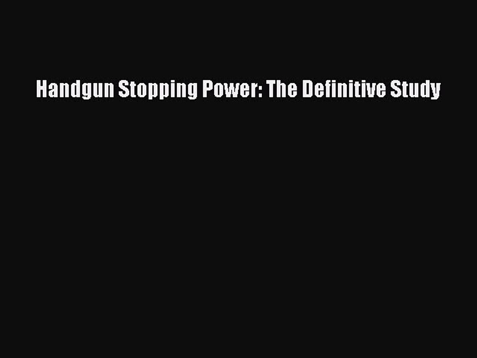 Read Handgun Stopping Power: The Definitive Study PDF Free