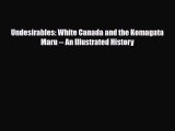 Download Books Undesirables: White Canada and the Komagata Maru -- An Illustrated History E-Book