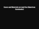 Download Book Cases and Materials on Land Use (American Casebooks) E-Book Free