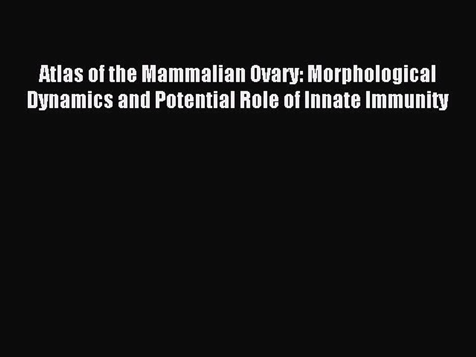 Download Atlas of the Mammalian Ovary: Morphological Dynamics and Potential Role of Innate