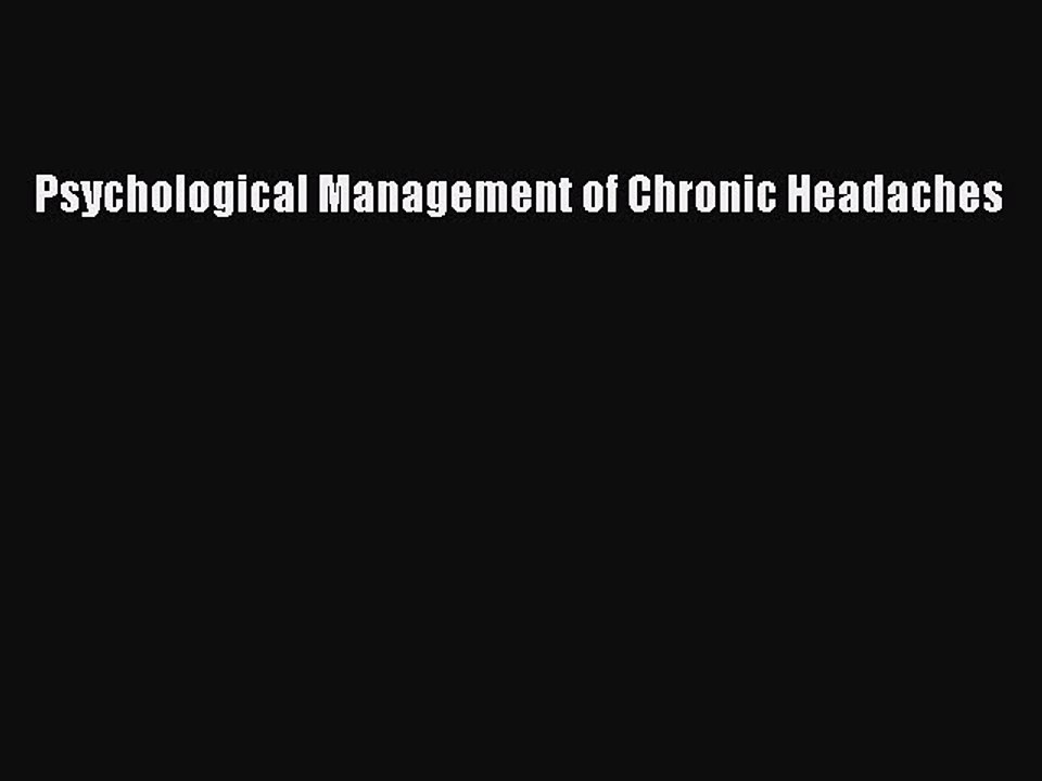 Read Psychological Management of Chronic Headaches Ebook Free