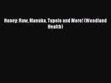 Download Honey: Raw Manuka Tupelo and More! (Woodland Health) PDF Online