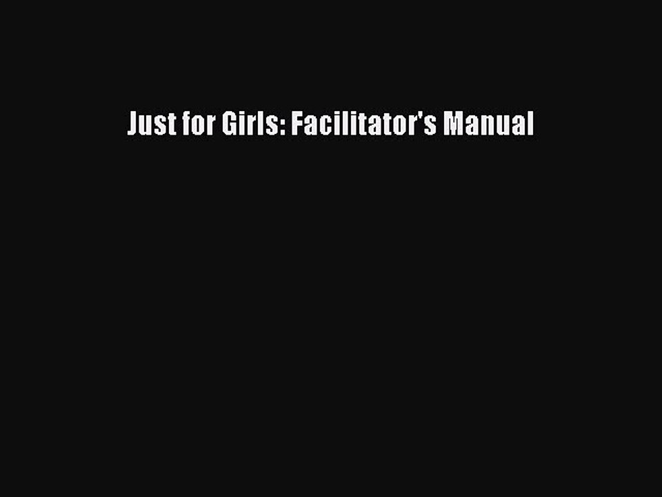 Read Just for Girls: Facilitator's Manual Ebook Free