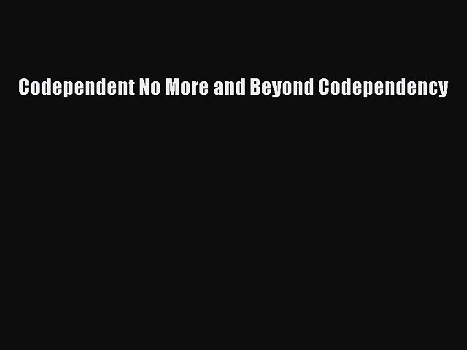 Download Codependent No More and Beyond Codependency PDF Free