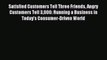 Read Satisfied Customers Tell Three Friends Angry Customers Tell 3000: Running a Business in