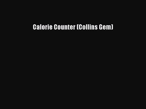 Read Calorie Counter (Collins Gem) Ebook Free