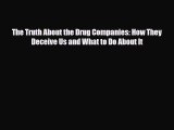 Download The Truth About the Drug Companies: How They Deceive Us and What to Do About It PDF